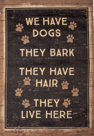 We Have Dogs They Live Here Garden Flag - Islander Flags of Kitty Hawk, Inc.