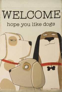 Welcome Hope You Like Dogs Garden Flag - Islander Flags of Kitty Hawk, Inc.